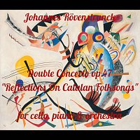 Johannes Rovenstrunck – Double Concerto "Reflections on Catalan Folksongs" for Cello, Piano and Orchestra, OP. 47