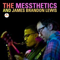 The Messthetics, James Brandon Lewis – The Messthetics and James Brandon Lewis