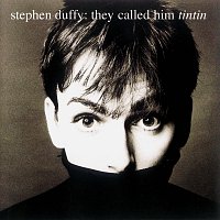 Stephen Duffy – They Called Him Tin Tin