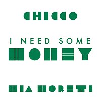 Chicco, Mia Moretti – I Need Some Money [Mia Moretti Remix]