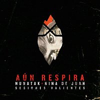Nunatak – Aún respira (feat. Nina de Juan) [Sesiones Valientes] [Acústica]
