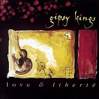 Gipsy Kings – Love & Liberté