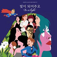 Woongsan, Jumi Lee, Junghee Cho, Daewon Lee, Raon Park, Hyojung Kim, Maria Kim – Be The Light