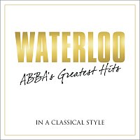 Různí interpreti – Waterloo - Abba's Greatest Hits In A Classical Style