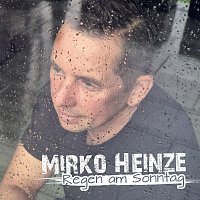 Mirko Heinze – Regen am Sonntag