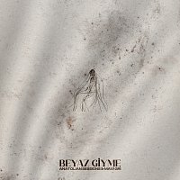 Anatolian Sessions, Mavi Gri – Beyaz Giyme