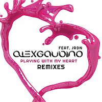 Alex Gaudino, JRDN – Playing With My Heart (Remixes)