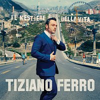 Tiziano Ferro – Il Mestiere Della Vita