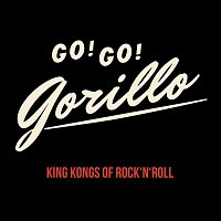 Go! Go! Gorillo – The King Kongs of Rock´n´Roll