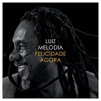Luiz Melodia – Felicidade Agora