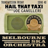 Melbourne Ska Orchestra, Joe Camilleri – Hail That Taxi
