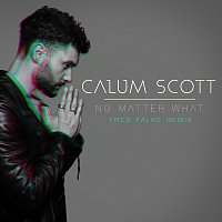 Calum Scott – No Matter What [Fred Falke Remix]