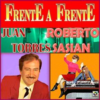 Juan Torres, Roberto Sasián – Frente A Frente