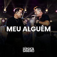 Sérgio & Sandro, Moda Music – Meu Alguém [Ao Vivo]