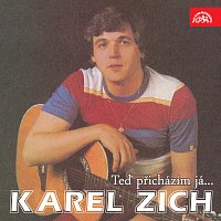 Karel Zich – Teď přicházím já... (nahrávky z let 1980-1989)