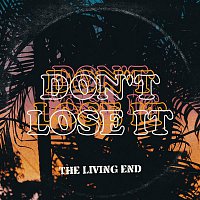 The Living End – Don't Lose It