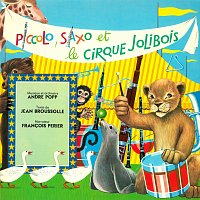 Přední strana obalu CD Piccolo, Saxo et le cirque Jolibois