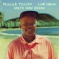 Priscila Tossan, Dalto Max – Cine Odeon [Dalto Max Remix]