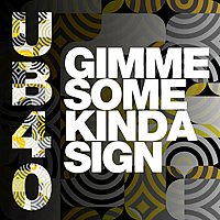 UB40, Gilly G – Gimme Some Kinda Sign