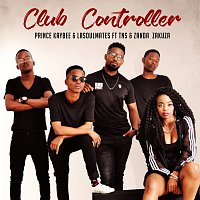 Prince Kaybee, LaSoulMates, TNS, Zanda Zakuza – Club Controller