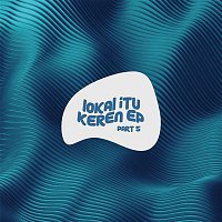 Various Artists.. – Lokal Itu Keren, Pt. 5
