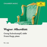 Franz Rupp, Georg Kulenkampff – Wagner: Albumblatt, WWV 64