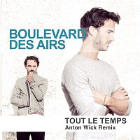 Boulevard des airs – Tout le temps (Anton Wick Remix)