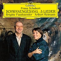 Brigitte Fassbaender, Aribert Reimann – Schubert: Schwanengesang, D.957; 5 Lieder