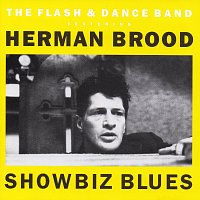 The Flash & Dance Band, Herman Brood – Showbiz Blues (feat. Herman Brood)