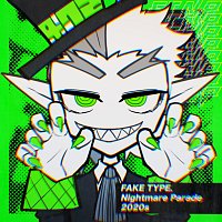 FAKE TYPE. – Nightmare Parade 2020s