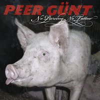 Peer Gunt – No Piercing, No Tattoo