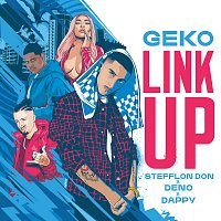 Geko, Stefflon Don, Deno, Dappy – Link Up (Geko x Stefflon Don x Deno x Dappy)