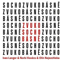 Ivan Langer, Norbi Kovács, Jaroslav "Olin" Nejezchleba – ZvukoSochobásně