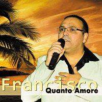 Francisco – Quanto Amore
