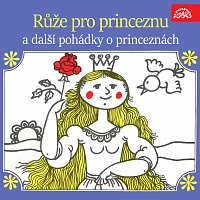 Přední strana obalu CD Růže pro princeznu a další pohádky o princeznách