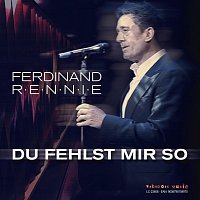 Ferdinand Rennie – Du fehlst mir so