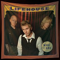 Lifehouse – Who We Are