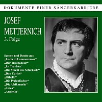 Josef Metternich – Dokumente einer Sangerkarriere  Josef Metternich III
