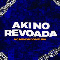 MC Menor do Helipa – Aki no Revoada