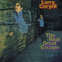 Larry Coryell – The Real Great Escape