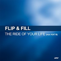 Flip & Fill, Kat B – The Ride Of Your Life