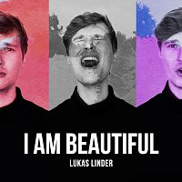 Lukas Linder – I Am Beautiful