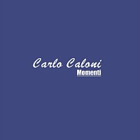 Carlo Caloni – Momenti