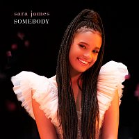 Sara James – Somebody