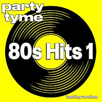 Party Tyme – 80s Hits 1 - Party Tyme [Backing Versions]