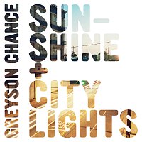 Greyson Chance – Sunshine & City Lights