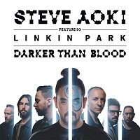 Steve Aoki, Linkin Park – Darker Than Blood