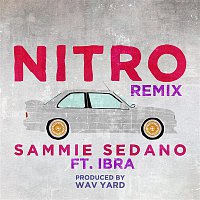 Sammie Sedano Feat. Ibra – Nitro (Remix)