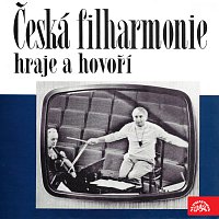 Česká filharmonie/Václav Neumann – Česká filharmonie hraje a hovoří MP3