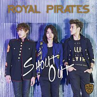 Royal Pirates – Shout Out
